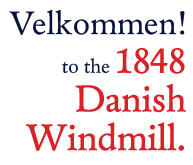 Velkommen! to the 1848 Danish Windmill.